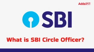 Full Form of SBI CBO: जानें क्या है सर्कल बेस्ड ऑफिसर? (What is SBI Circle Officer in Hindi)
