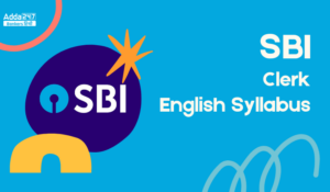 SBI Clerk English Syllabus: SBI क्लर्क अंग्रेजी सिलेबस Check Topic, Questions & Preparation Tips