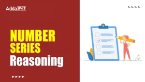 Number Series Reasoning in Hindi: नंबर सीरीज ट्रिक्स, फॉर्मूले और सवालों के साथ पूरी गाइड