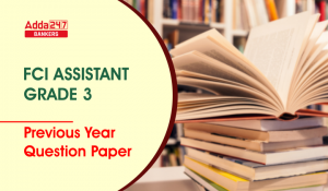 FCI Assistant Grade 3 Previous Year Question Paper in Hindi: FCI असिस्टेंट ग्रेड 3 के पिछले वर्ष के प्रश्न पत्र – Download PDF