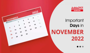 List of Important National and International Days in November 2022: नवंबर 2022 के महत्वपूर्ण दिवस की पूरी सूची, देखें राष्ट्रीय और अंतर्राष्ट्रीय दिनों की डिटेल