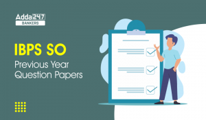 IBPS SO Previous Year Question Paper PDF, IBPS SO पिछले वर्ष के पेपर, डाउनलोड करें प्रश्न पत्र PDF उत्तर सहित