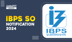 IBPS SO 2024: IBPS SO परीक्षा तिथि 2024 जारी, देखें कब होगी, प्रीलिम्स और मेंस परीक्षा