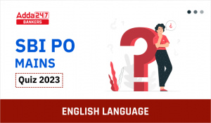 English Quizzes For SBI PO Mains 2023 – 19th January