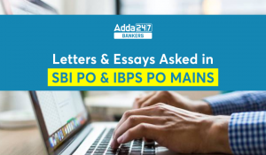 Letters & Essays Asked in Bank Mains Exam: यहां देखें बैंक मेन्स परीक्षा में पूछे गए पत्र और निबंध के टॉपिक