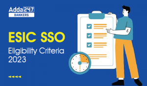 ESIC SSO Eligibility 2023 in Hindi: ESIC SSO पात्रता 2023, देखें आयु सीमा, एजुकेशन क्वालिफिकेशन सहित अन्य डिटेल