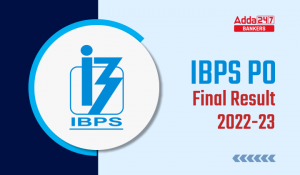 IBPS PO Final Result 2023: IBPS PO फाइनल रिजल्ट 2023 जारी, देखें डायरेक्ट लिंक