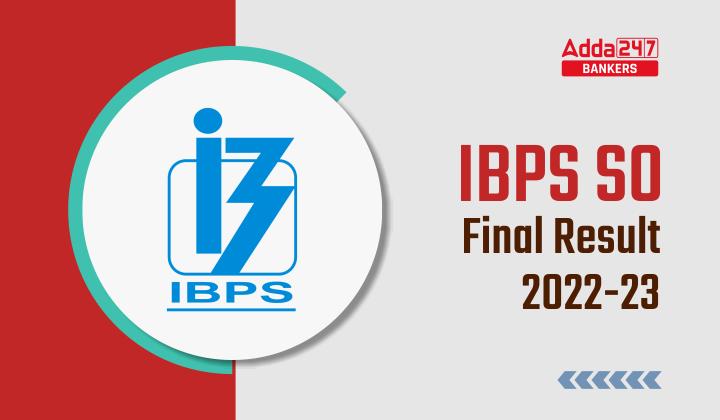 IBPS SO Final Result Out 2023: IBPS SO फाइनल रिजल्ट जारी 2023, देखें डायरेक्ट लिंक | Latest Hindi Banking jobs_2.1