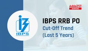 IBPS RRB PO Prelims Cut Off Trend (2020-2024): IBPS RRB PO प्रीलिम्स कट ऑफ ट्रेंड, देखें पिछले 5 वर्षों के राज्यवार कट ऑफ ट्रेंड