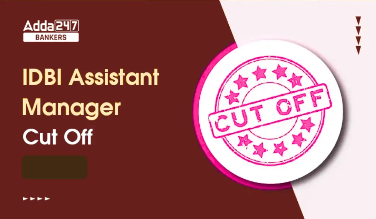 IDBI Assistant Manager Cut Off