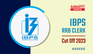 IBPS RRB Clerk Cut Off 2023 Out, IBPS RRB क्लर्क कट ऑफ 2023 जारी, देखें राज्य-वार कट ऑफ मार्क्स