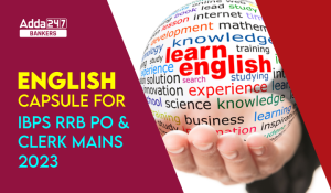 IBPS RRB PO and Clerk Mains 2023 English Capsule: IBPS RRB PO और क्लर्क मेन्स 2023 के लिए English कैप्सूल PDF – अभी डाउनलोड करें