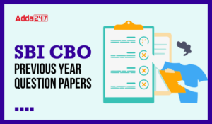 SBI CBO Previous Year Question Papers 2025 : SBI CBO पिछले वर्ष के प्रश्न पेपर्स Solutions के साथ, Download free PDFs