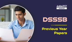 DSSSB Previous Year Papers: DSSSB पिछले वर्ष के पेपर्स समाधान PDF के साथ अभी डाउनलोड करें