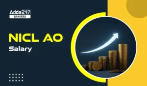 NICL AO Salary: NICL AO सैलरी 2025 – जानें वेतन, भत्ते और प्रमोशन की पूरी डिटेल