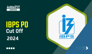 IBPS PO Cut Off 2024-25 Out: IBPS PO कट-ऑफ 2024-25, देखें प्रीलिम्स-मेंस क्वालीफाइंग मार्क्स