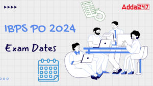 IBPS PO Exam Date 2024: IBPS PO मेंस परीक्षा तिथि 2024 जारी