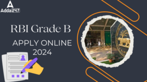 RBI Grade B Apply Online 2024 – रिज़र्व बैंक ग्रेड B भर्ती के लिए 16 अगस्त तक करें आवेदन