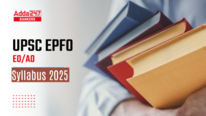 UPSC EPFO Syllabus 2025: यूपीएससी ईपीएफओ एपीएफसी सिलेबस जारी, जानें टॉपिक-वाइज पाठ्यक्रम और परीक्षा पैटर्न
