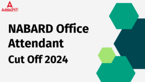 NABARD ऑफिस अटेंडेंट कट-ऑफ 2024, पिछले वर्षों में कितनी रही है कट-ऑफ