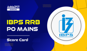 IBPS RRB Score Card 2024 Out: IBPS RRB PO मेंस स्कोर कार्ड जारी, देखें स्केल I अधिकारी परीक्षा के स्कोर मार्क्स