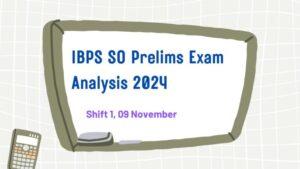 IBPS SO Exam Analysis 2024:  IBPS SO परीक्षा विश्लेषण 2024, जानें शिफ्ट 1 कठिनाई स्तर और गुड एटेम्पट