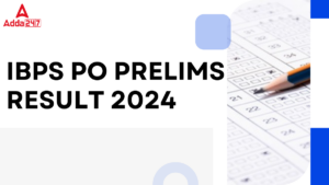 IBPS PO Result 2024, देखें प्रीलिम्स रिजल्ट डाउनलोड करने के चरण