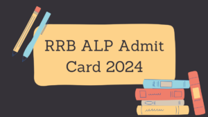 RRB ALP एडमिट कार्ड 2024 जारी: यहाँ से डाउनलोड करें हॉल टिकट