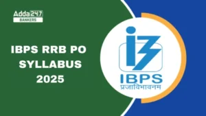 IBPS RRB PO Syllabus: IBPS RRB PO प्रीलिम्स-मेंस सिलेबस और परीक्षा पैटर्न, महत्वपूर्ण टॉपिक की डिटेल