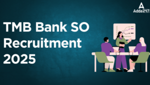 TMB Bank SO Recruitment 2025: TMB बैंक SO भर्ती 2025: IT विशेषज्ञ पदों के लिए यहाँ करें आवेदन