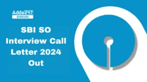 SBI SO Interview Call Letter 2025 Out: भारतीय स्टेट बैंक (SBI) ने जारी किया SBI SO इंटरव्यू कॉल लेटर – यहाँ से करें डाउनलोड