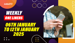 Weekly One Liners 2025 in Hindi: वीकली करेंट अफेयर्स वन-लाइनर्स, 06 से 12 जनवरी 2025, डाउनलोड करें PDF