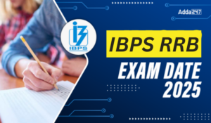 IBPS RRB Exam Date 2025: IBPS RRB परीक्षा तिथि 2025 जारी, चेक करें PO, क्लर्क और स्केल 2 & 3 ऑफिसर्स एग्जाम डेट