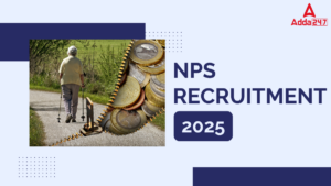 NPS Recruitment 2025 Out: NPS भर्ती नोटिफिकेशन जारी, मैनेजर बनने का अच्छा मौका – आज ही करें अप्लाई