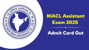 NIACL Assistant Admit Card 2025 Out: NIACL असिस्टेंट एडमिट कार्ड 2025 जारी, प्रीलिम्स के लिए यहाँ से करें डाउनलोड