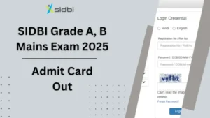 SIDBI Grade A, B Mains Admit Card 2025 Out: SIDBI ग्रेड A और B मेन्स एडमिट कार्ड 2025 जारी – Download Now