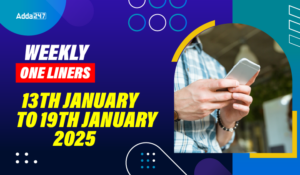 Weekly One Liners 2025 in Hindi: करेंट अफेयर्स वीकली वन-लाइनर्स 13 से 19 जनवरी 2025, डाउनलोड करें PDF