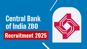 Central Bank of India ZBO Recruitment 2025 Out:  सेंट्रल बैंक ज़ोन बेस्ड ऑफिसर्स भर्ती नोटिफिकेशन जारी, यहाँ देखे योग्यता सहित अन्य जानकारी