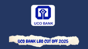 UCO Bank LBO Cut Off 2025: दखें UCO बैंक LBO के लिए तय की जाएगी कट-ऑफ, जानें सभी महत्वपूर्ण फैक्टर