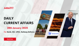 28th January Daily Current Affairs 2025: सभी परीक्षाओं के लिए डेली जीके अपडेट