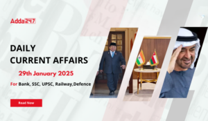 29th January Daily Current Affairs 2025: सभी परीक्षाओं के लिए डेली जीके अपडेट