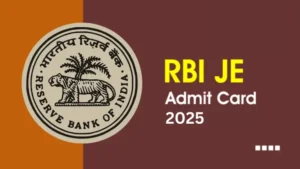 RBI JE Admit Card 2025 Out: RBI JE एडमिट कार्ड 2025 जारी: यहाँ से करें डाउनलोड