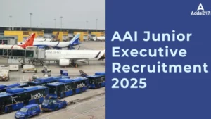 AAI Recruitment 2025 Notification Out: AAI जूनियर एक्जीक्यूटिव भर्ती 2025 नोटिफिकेशन जारी, देखें योग्यता सैलरी सहित अन्य डिटेल