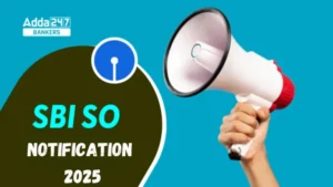 SBI SO Recruitment 2025 Notification Out: भारतीय स्टेट बैंक ने SO पदों पर निकाली भर्ती, देखें योग्यता सहित अन्य जानकारी