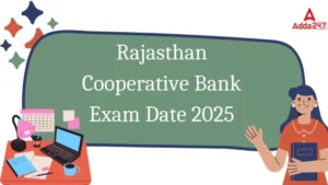 राजस्थान कोऑपरेटिव बैंक परीक्षा तिथि 2025, देखें कब होगी विभिन्न पदों पर परीक्षा