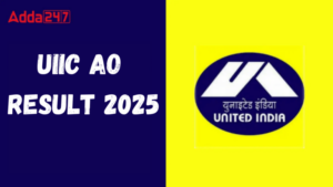 UIIC AO परिणाम 2025 जारी – देखें अपने चयन का स्टेटस