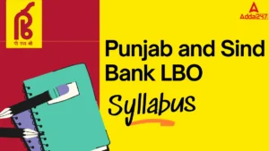 पंजाब और सिंध बैंक लोकल बैंकिंग ऑफिसर (LBO) भर्ती 2025 सिलेबस और परीक्षा पैटर्न