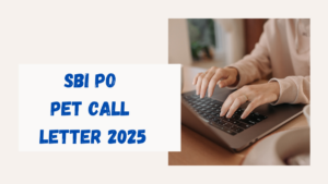 SBI PO PET Call Letter 2025 Out: SBI PO PET कॉल लेटर 2025 जारी, यहाँ से करें डाउनलोड