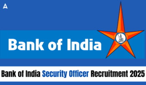 Bank of India Security Officer Recruitment 2025: बैंक ऑफ इडिया ने सुरक्षा अधिकारी पदों पर निकाली भर्ती, देखें योग्यता – चयन की डिटेल