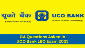 GA Questions Asked in UCO Bank LBO Exam 2025 in Hindi: यूको बैंक LBO परीक्षा 2025 में सामान्य जागरूकता के प्रश्न और विश्लेषण